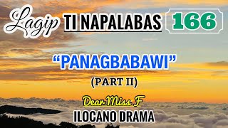 PANAGBABAWI - part 2 ending | LAGIP TI NAPALABAS 167  ILOCANO DRAMA | Dear Miss F