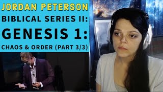 Jordan Peterson - Biblical Series 2: Genesis 1 (Chaos & Order) - REACTION (Part 3/3)