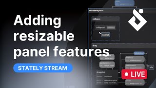 Stately Stream: Adding resizable panel features