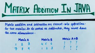 Matrix addition in Java(Hindi) | Addition in 2D array | lec-54