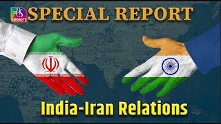 Special Report: India-Iran Relations | 31 May, 2024