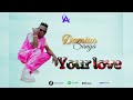 Damian Sanya_ Your Love _ [Official Audio]