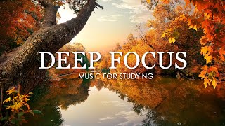 Deep Focus Music To Improve Concentration - 12 Hours of Ambient Study Music to Concentrate #556