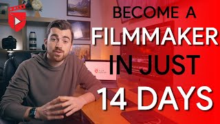 How To Learn Filmmaking In Just 14 Days