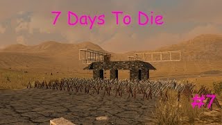 7 Days to Die Alpha 15 ► Подготовка к 7 дню ►#7