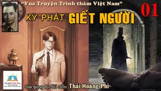 KỲ PHÁT GIẾT NGƯỜI. Tập 01. Tác giả: NV. Phạm Cao Củng. Người đọc: Thái Hoàng Phi