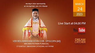 Ver.Rev.Abraham John cor- episcopa (68) Ancheri Puthen purackal |Funeral|LIVE|24.03.2023||04.00 P M