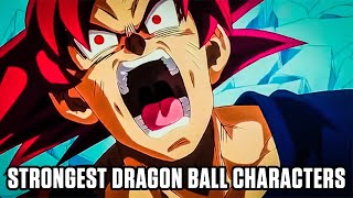 Strongest Dragon Ball Characters in 2022