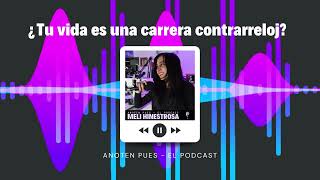 Anoten Pues - Episodio 5: ¿Tu vida es una carrera contrarreloj?