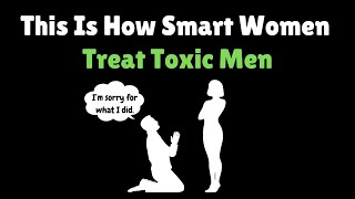 9 Clever Ways to Outsmart Any Toxic Man