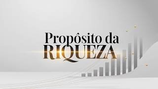 Propósito da Riqueza: 17 Lições de Sabedoria