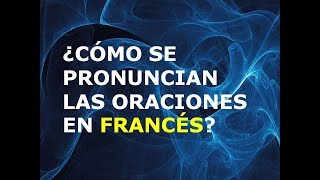 Francés - Lección 3 - Pronunciación de Oraciones