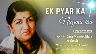 Ek Pyar Ka Nagma Hai  - Lata Mangeshkar , Mukesh | Laxmikant Pyarelal | Santosh Anand #90severgreen