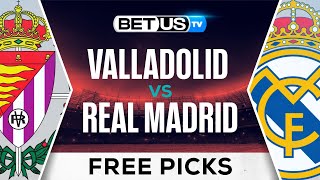 Valladolid vs Real Madrid | LaLiga Expert Predictions, Free Picks \u0026 Best Bets