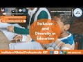 Inclusion and Diversity in Education