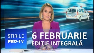 Știrile PRO TV - 6 februarie 2019 - EDIȚIE INTEGRALĂ