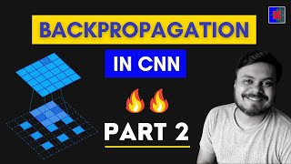 CNN Backpropagation Part 2 | How Backpropagation works on Convolution, Maxpooling and Flatten Layers