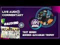 live audio commentary of border–gavaskar trophy test series australia vs india