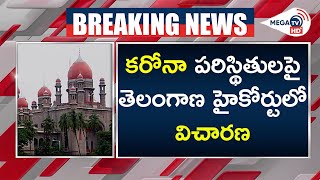 Telangana High Court Hearing on Corona Conditions in State | CM KCR | MEGA TV HD