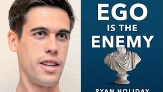 "Ego Is The Enemy" by Ryan Holiday