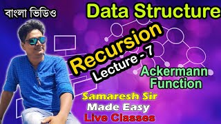 Recursion, Lecture -7, Recursion, Ackermann Function| Data Structure | Bengali
