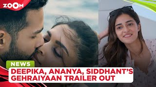 Gehraiyaan Trailer out: Deepika Padukone \u0026 Siddhant Chaturvedi's sizzling chemistry makes fans crazy