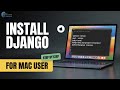 👉 Install Django on MAC Step by Step | Python Django Installation Guide