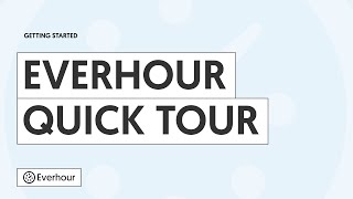 Everhour Quick Tour