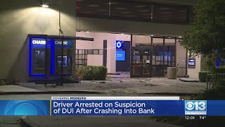 DUI suspect arrested after crashing into bank in Modesto