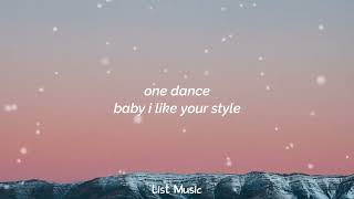 Drake, one dance / baby i like your style (slowed/reverb)