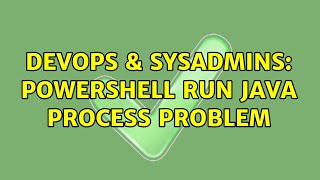DevOps & SysAdmins: powershell run java process problem (2 Solutions!!)