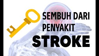 Kunci Sembuh Dari Penyakit Stroke II Komunitas Alumni Stroke