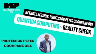 Professor Peter Cochrane OBE -  Quantum Computing - Reality Check