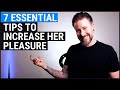 7 Essential Tips To Increase Her Pleasure