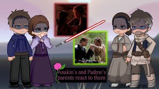 Star Wars☆ Anakin's and Padme's parents react to them 1/?