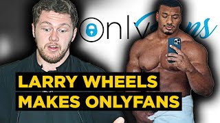 @LarryWheels OnlyFans "SOCIAL EXPERIMENT" | My Response