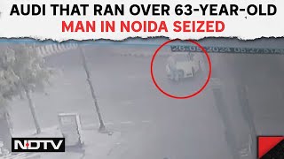 Noida Hit And Run Case | Audi That Ran Over 63-Year-Old Man In Noida Seized After 2 Days Of Search