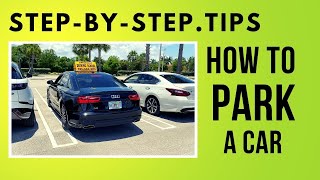 Learn How To Park a Car: Beginner Drivers Tips and Techniques