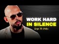 WORK HARD IN SILENCE !! GOD IS WATCHING !! Andrew Tate Motivational Speech