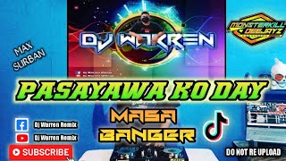 Pasayawa Ko Day |Max Surban|Masa Banger (DjWarren Remix)