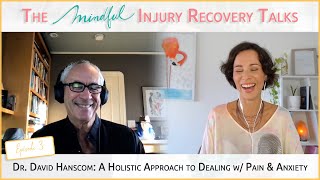 Ep. 3: David Hanscom, MD - A Holistic Approach to Dealing with Pain and Anxiety