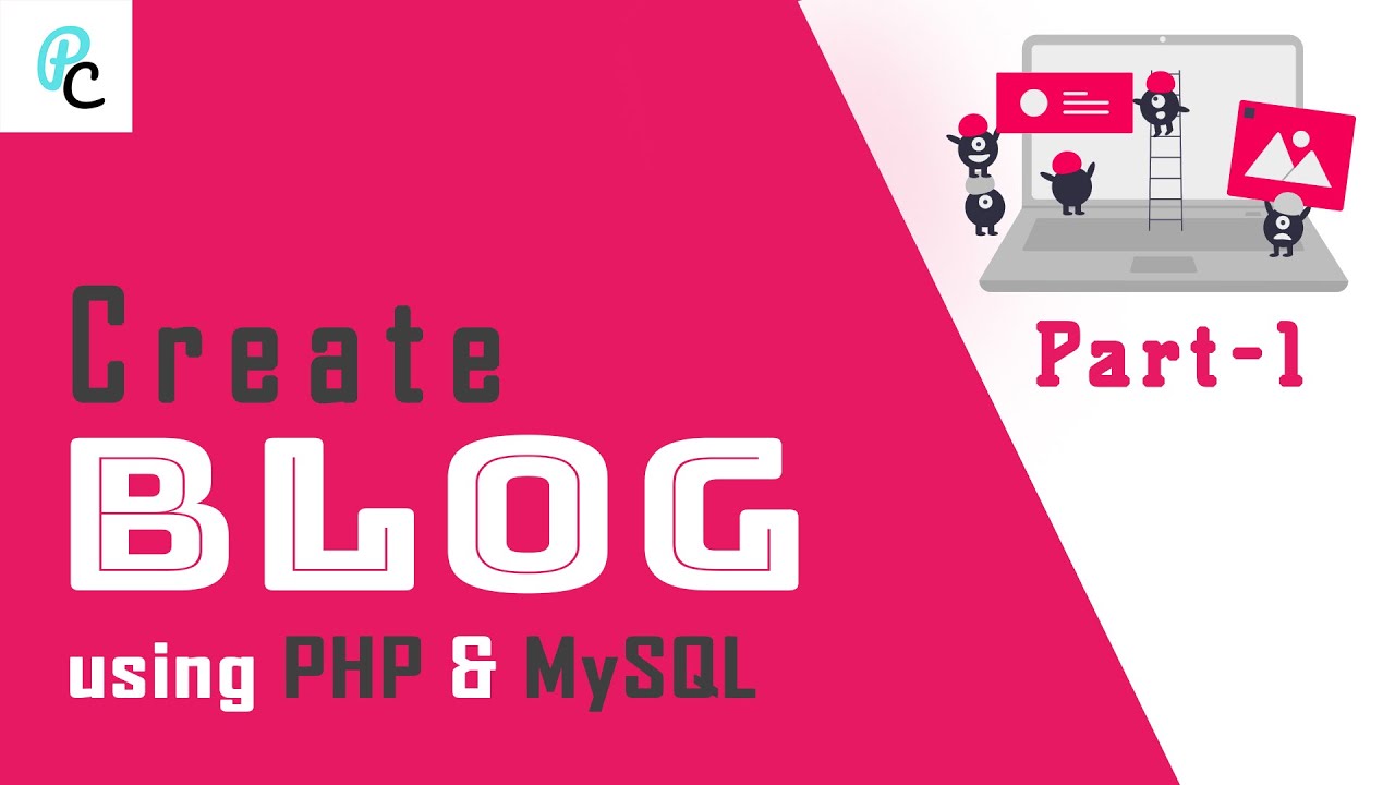 Create A Blog Using PHP & MySQL | Part - 1 - YouTube