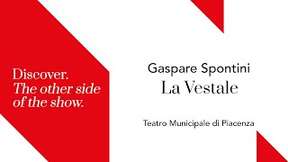 LA VESTALE, DISCOVER The other side of the show