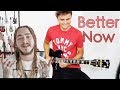 "Better Now" Post Malone Recreated | Rock Guitar Cover