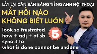 Lấy lại căn bản 5: Mất hồi nào không biết luôn - Thắng Phạm