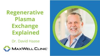 Regenerative Plasma Exchange Explained With Dr David Haase