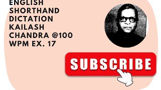 Kailash chandra dictation vol. 1 ex. 17 @100 wpm