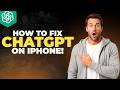 How To Fix ChatGPT On Iphone [2026 Full Guide]
