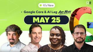 It's New 5/25: Google Core Update Felt, Lag In AI Index & Appeals Monopoly Ruling