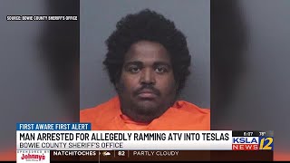 Man arrested in Bowie County, Texas for allegedly ramming ATV into parked Teslas